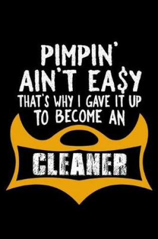 Cover of Pimpin' ain't easy that's why I gave it up to become a cleaner