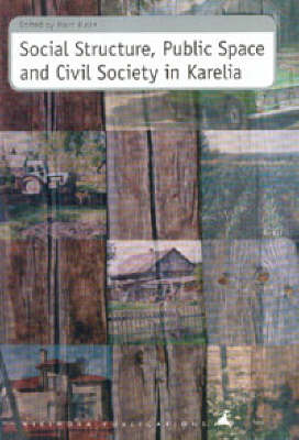 Book cover for Social Structure, Public Space and Civil Society in Carelia