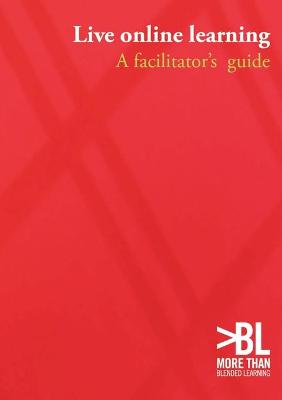 Book cover for Live Online Learning: a Facilitator's Guide