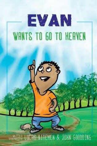 Cover of Evan Wants to Go to Heaven