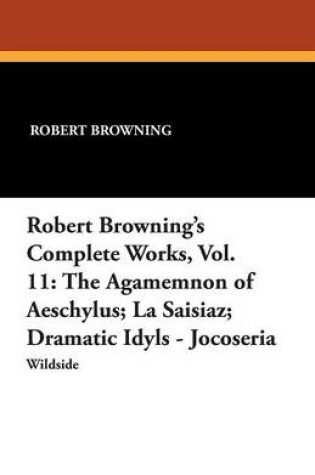 Cover of Robert Browning's Complete Works, Vol. 11