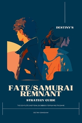 Book cover for Destiny's Fate/Samurai Remnant Strategy Guide