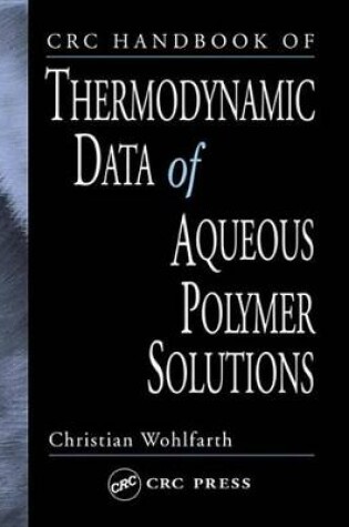 Cover of CRC Handbook of Thermodynamic Data of Aqueous Polymer Solutions
