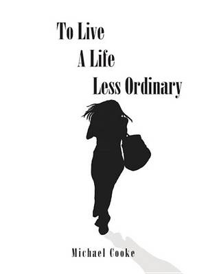 Book cover for To Live a Life Less Ordinary