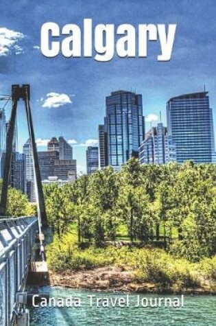 Cover of Calgary Canada Travel Journal