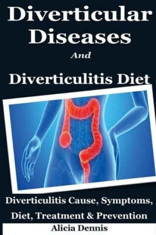 Cover of Diverticular Diseases and Diverticulitis Diet