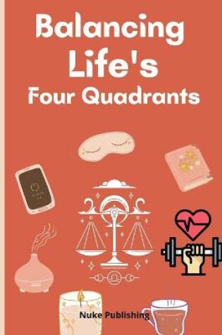 Cover of Balancing Life's Four Quadrants