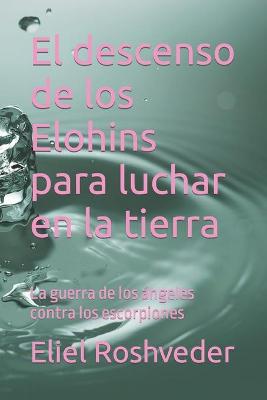 Book cover for El descenso de los Elohins para luchar en la tierra