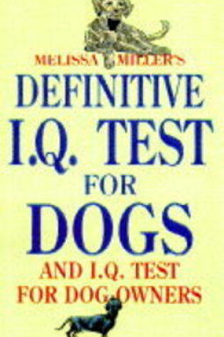 Cover of Melissa Miller's Definitive IQ Test for Dogs and IQ Tests for Dog Owners