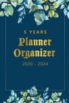 Book cover for 5 Year Planner Organizer 2020 - 2024