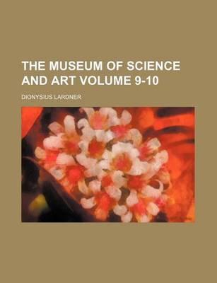 Book cover for The Museum of Science and Art Volume 9-10