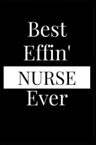 Cover of Best Effin' Nurse Ever