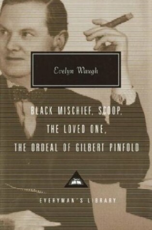 Cover of "Black Mischief", "Scoop", "The Loved One", "The Ordeal of Gilbert Pinfold"