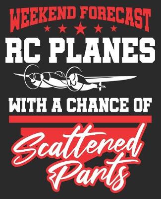 Book cover for Weekend Forecast RC Planes With A Chance Of Scattered Parts