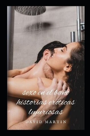 Cover of sexo en el ba�o historias er�ticas lujuriosas