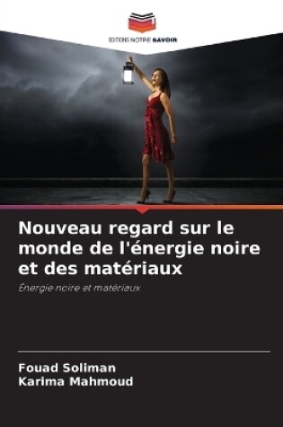 Cover of Nouveau regard sur le monde de l'énergie noire et des matériaux