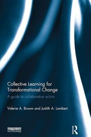 Cover of Collective Learning for Transformational Change: A Guide to Collaborative Action