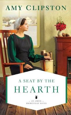 A Seat by the Hearth by Amy Clipston