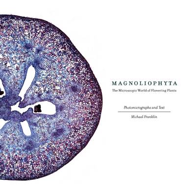 Book cover for Magnoliophyta: The Microscopic World Of Flowering Plants