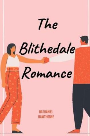 Cover of The Blithedale Romance Annotated and Illustrated Edition
