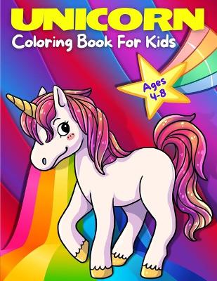 Book cover for Unicorn Coloring Book For Kids Ages 4-8