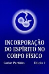 Book cover for Incorporação Do Espírito No Corpo Físico