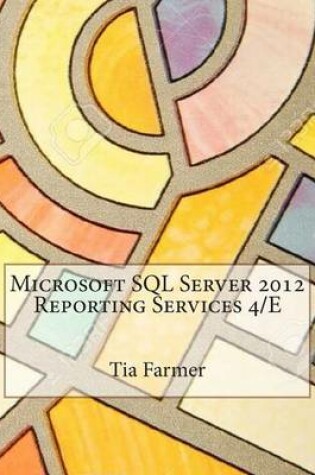 Cover of Microsoft SQL Server 2012 Reporting Services 4/E