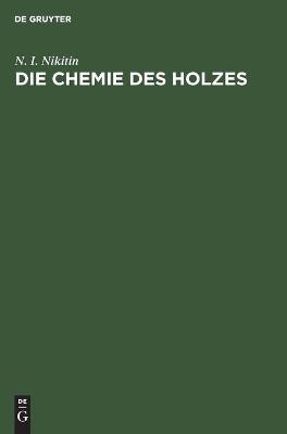 Book cover for Die Chemie Des Holzes