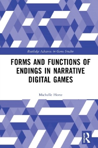 Cover of Forms and Functions of Endings in Narrative Digital Games