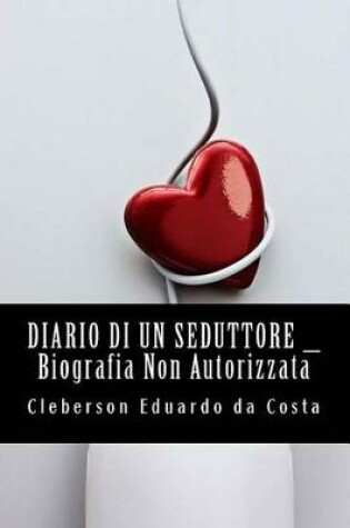 Cover of Diario di un Seduttore _ Biografia non Autorizzata