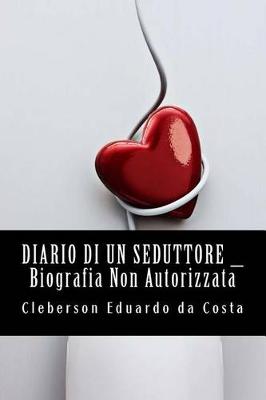 Book cover for Diario di un Seduttore _ Biografia non Autorizzata