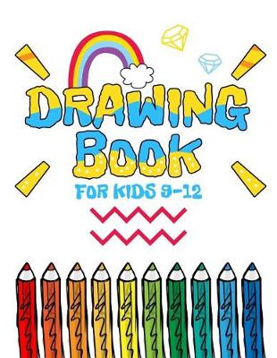 Book cover for Drawing Book For Kids 9-12