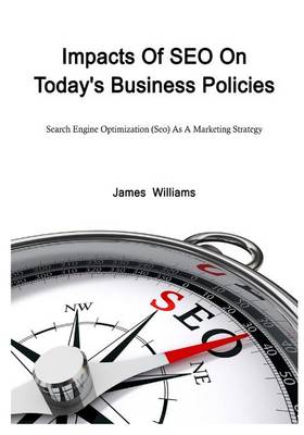 Book cover for Impacts of Seo on Today's Business Policies