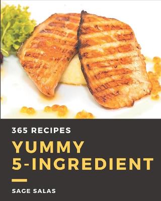 Book cover for 365 Yummy 5-Ingredient Recipes