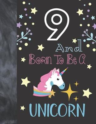 Book cover for 9 And Born To Be A Unicorn