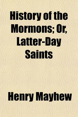 Book cover for History of the Mormons; Or, Latter-Day Saints