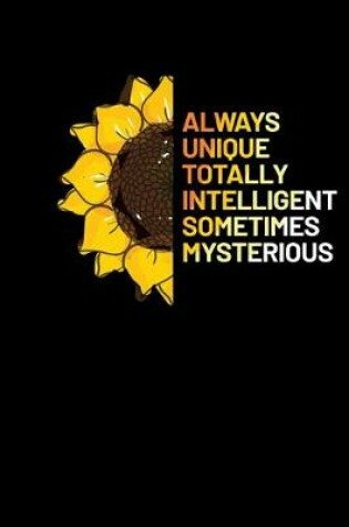 Cover of Always Unique Totally Intelligent Sometimes Mysterious