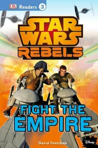 Cover of DK Readers L3: Star Wars Rebels Fight the Empire