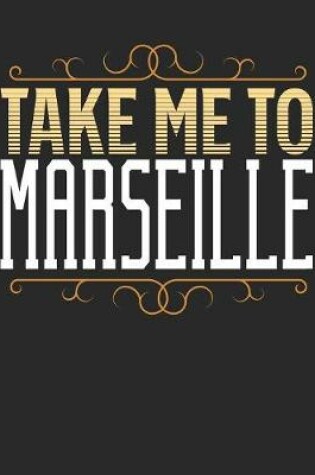 Cover of Take Me To Marseille