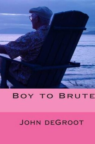 Cover of Boy to Brute