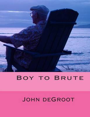 Book cover for Boy to Brute