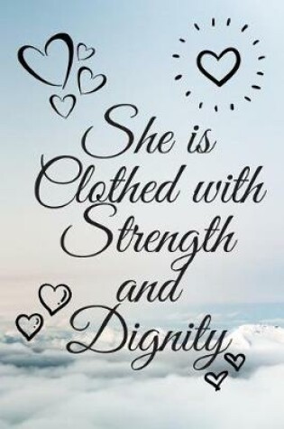 Cover of She is Clothed with Strength and Dignity