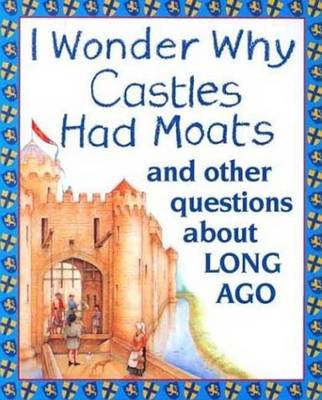Book cover for I Wonder Why Castles Had Moats