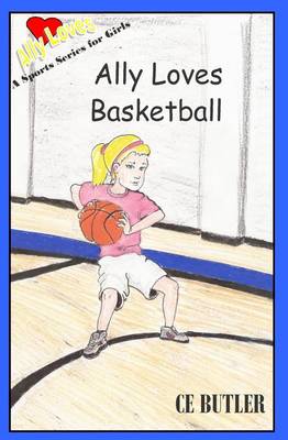 Book cover for Ally Loves Basketball