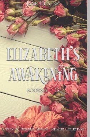 Cover of Elizabeth's Awakening (Books 7-13)