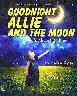 Book cover for Goodnight Allie and the Moon, It's Almost Bedtime