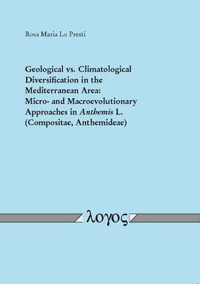 Book cover for Geological vs. Climatological Diversification in the Mediterranean Area:  Micro- and Macroevolutionary Approaches in Anthemis L. (Compositae, Anthemideae)