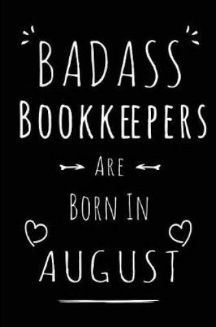 Cover of Badass Bookkeepers Are Born In August
