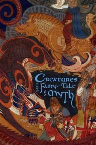Cover of Creatures from Fairy-Tale and Myth
