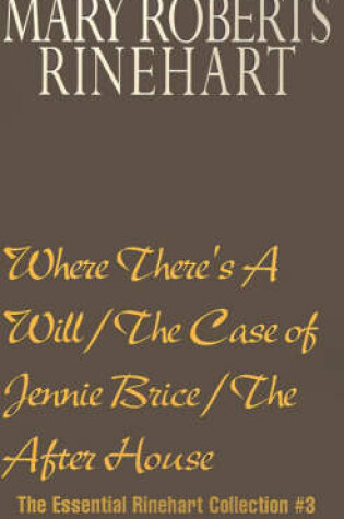 Cover of Where There's a Will/The Case of Jennie Brice/The After House